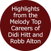 Highlights from the Melody Top Careers of Didi Hitt and Robb Alton